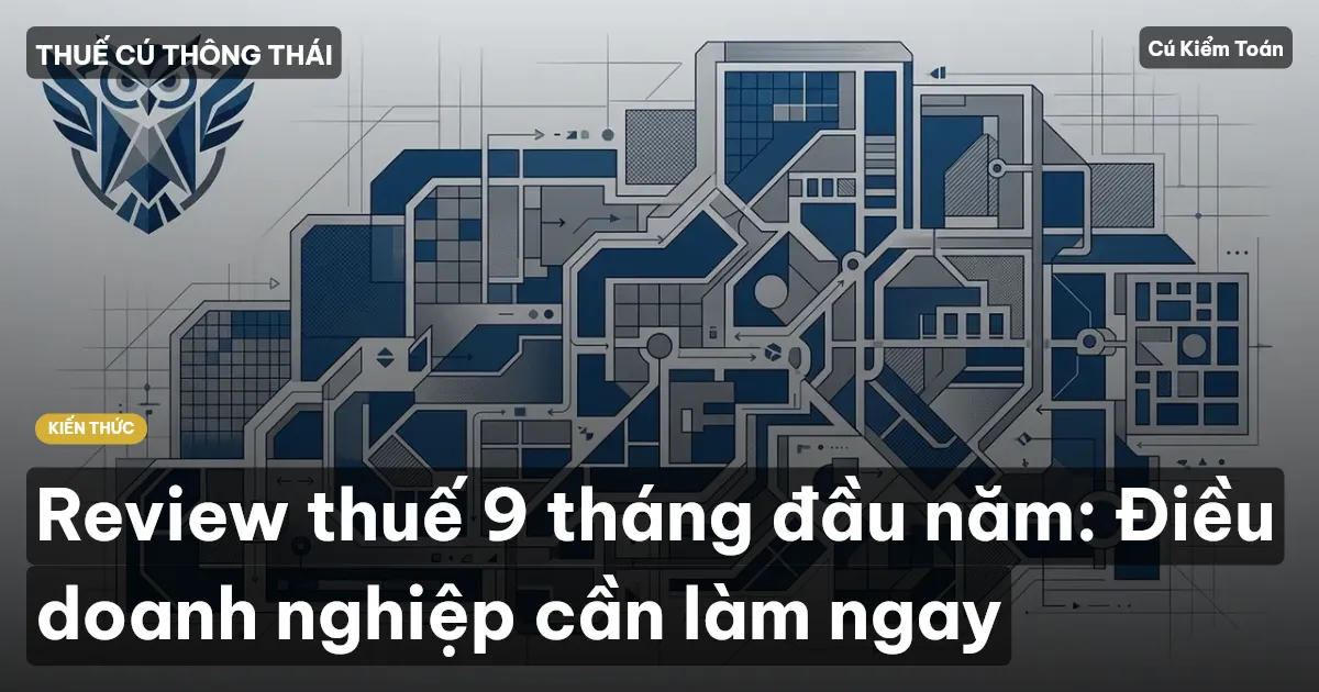 Review thuế 9 tháng đầu năm: Điều doanh nghiệp cần làm ngay