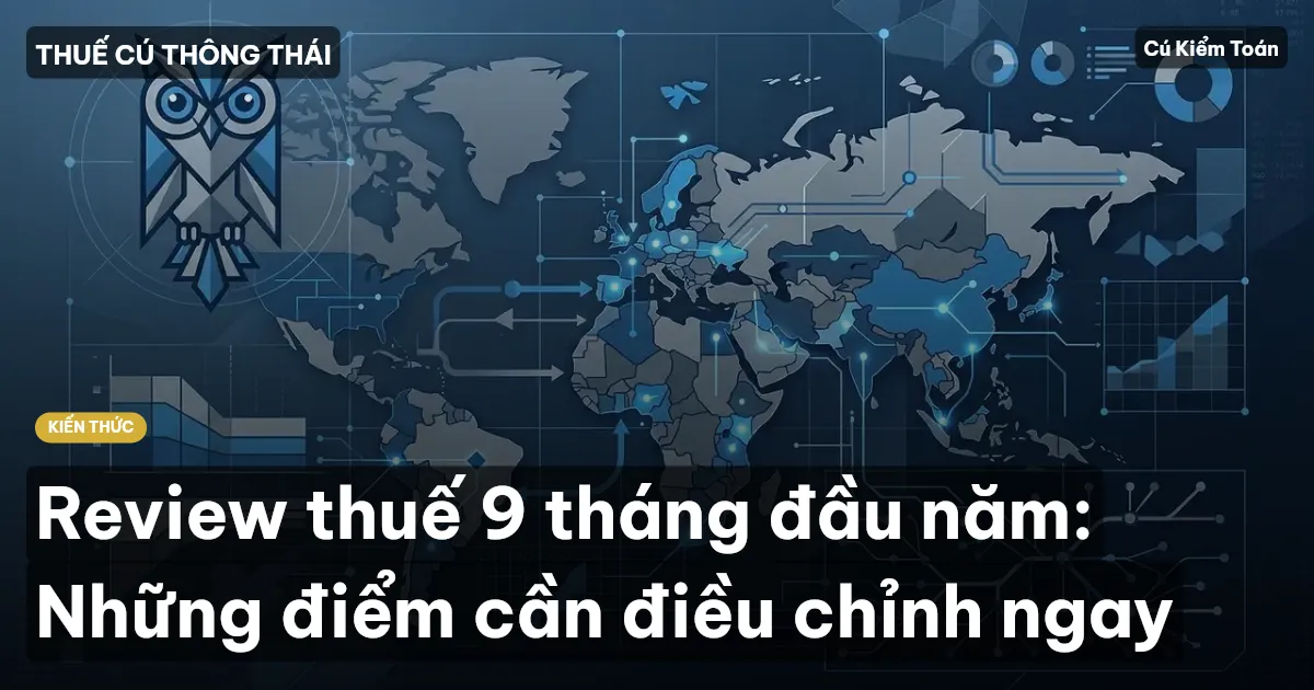 Review thuế 9 tháng đầu năm: Những điểm cần điều chỉnh ngay