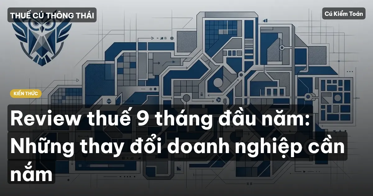 Review thuế 9 tháng đầu năm: Những thay đổi doanh nghiệp cần nắm