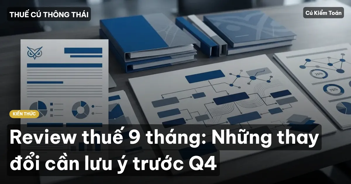 Review thuế 9 tháng: Những thay đổi cần lưu ý trước Q4