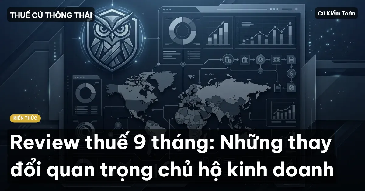 Review thuế 9 tháng: Những thay đổi quan trọng chủ hộ kinh doanh