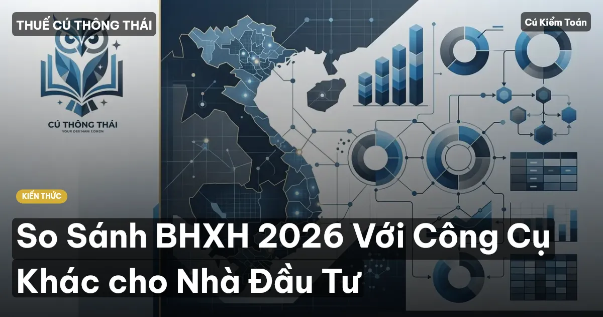 So Sánh BHXH 2026 Với Công Cụ Khác cho Nhà Đầu Tư