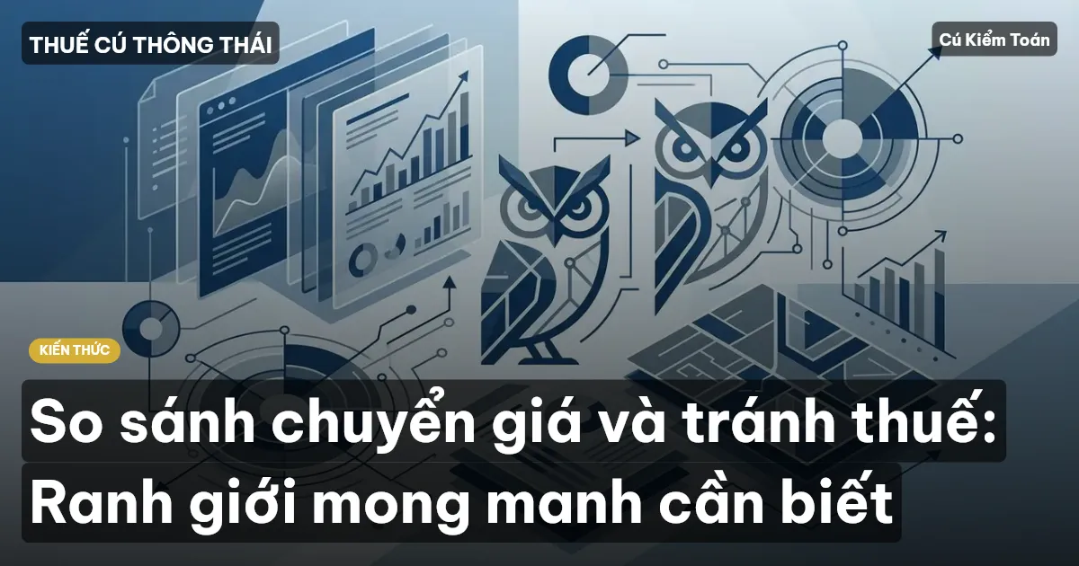 So sánh chuyển giá và tránh thuế: Ranh giới mong manh cần biết