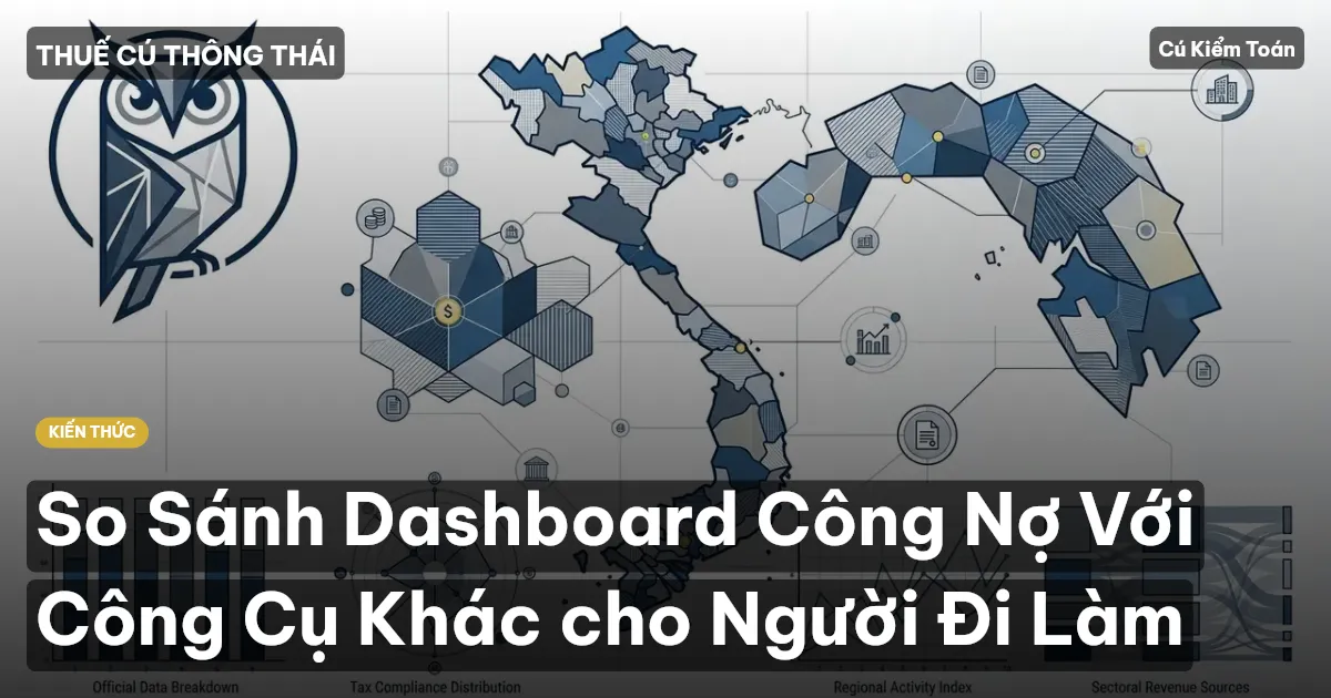 So Sánh Dashboard Công Nợ Với Công Cụ Khác cho Người Đi Làm