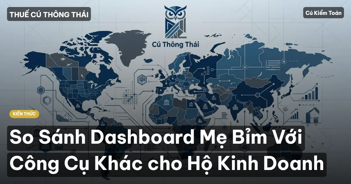 So Sánh Dashboard Mẹ Bỉm Với Công Cụ Khác cho Hộ Kinh Doanh