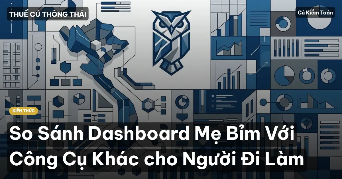 So Sánh Dashboard Mẹ Bỉm Với Công Cụ Khác cho Người Đi Làm