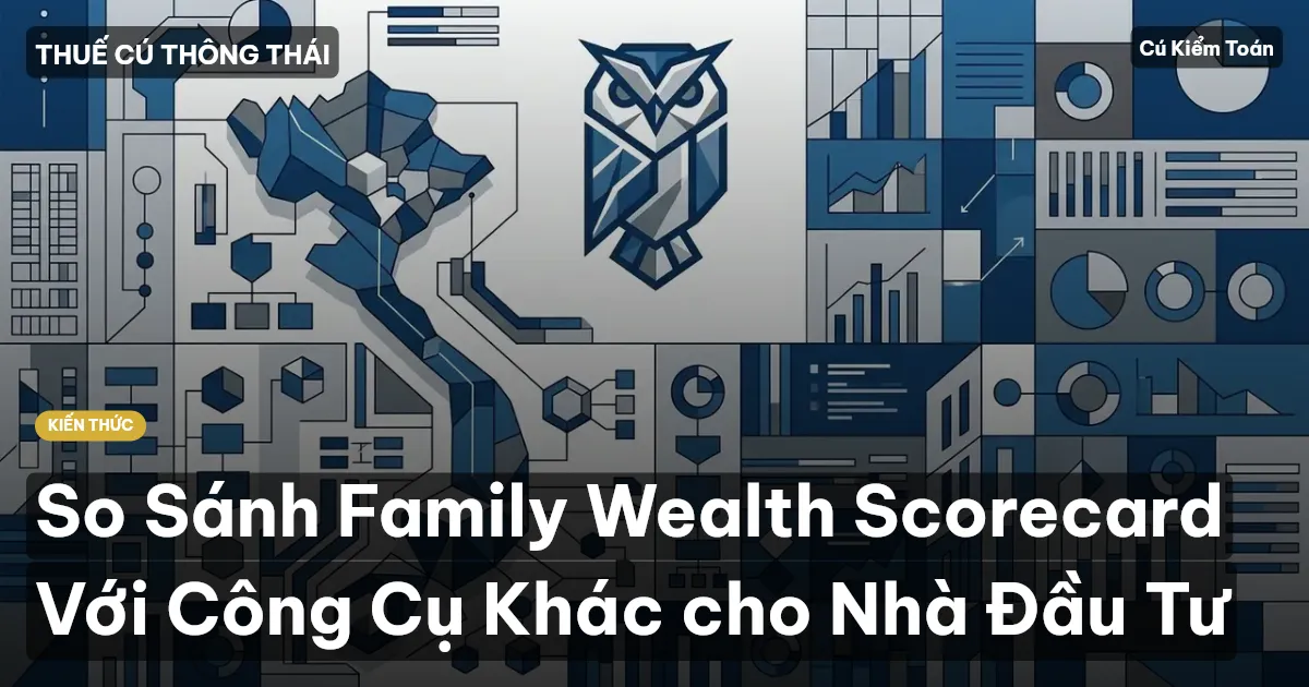 So Sánh Family Wealth Scorecard Với Công Cụ Khác cho Nhà Đầu Tư