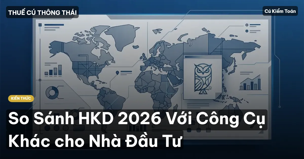 So Sánh HKD 2026 Với Công Cụ Khác cho Nhà Đầu Tư