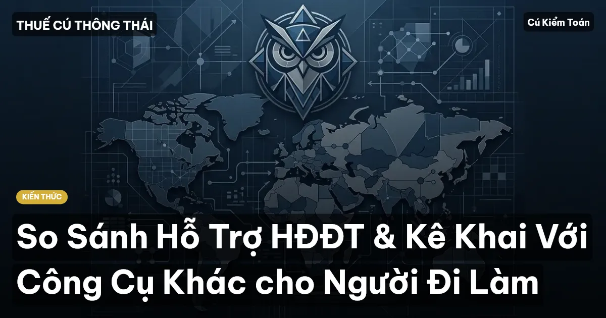 So Sánh Hỗ Trợ HĐĐT & Kê Khai Với Công Cụ Khác cho Người Đi Làm