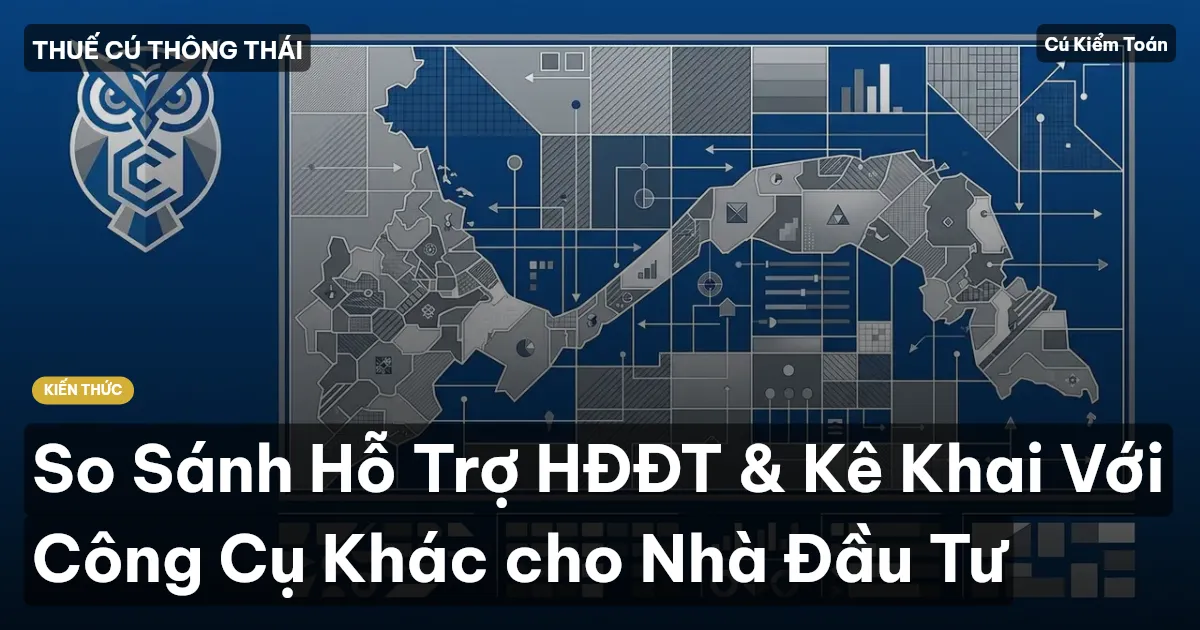 So Sánh Hỗ Trợ HĐĐT & Kê Khai Với Công Cụ Khác cho Nhà Đầu Tư