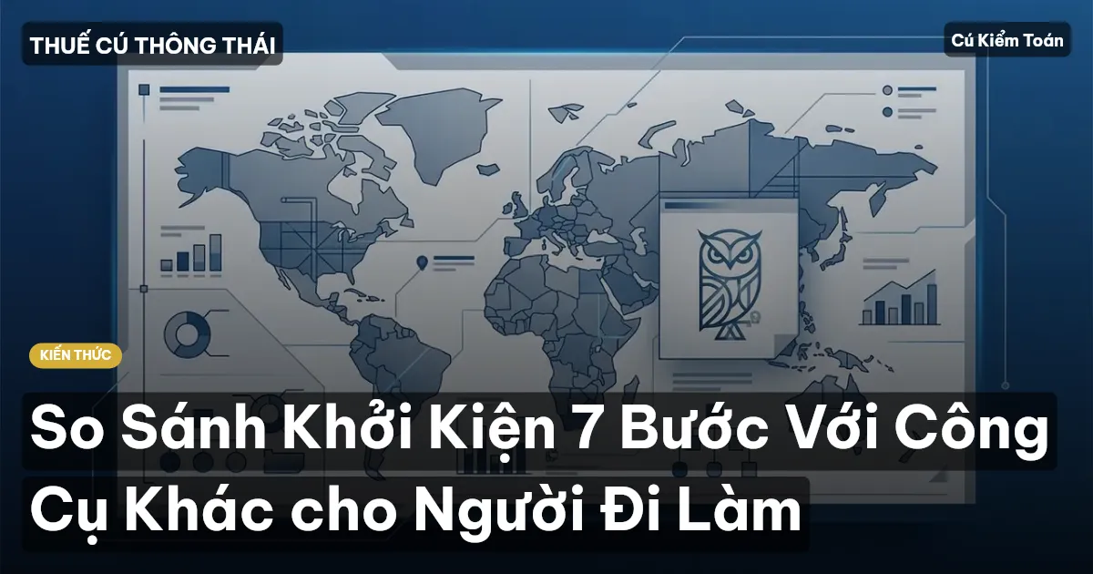 So Sánh Khởi Kiện 7 Bước Với Công Cụ Khác cho Người Đi Làm