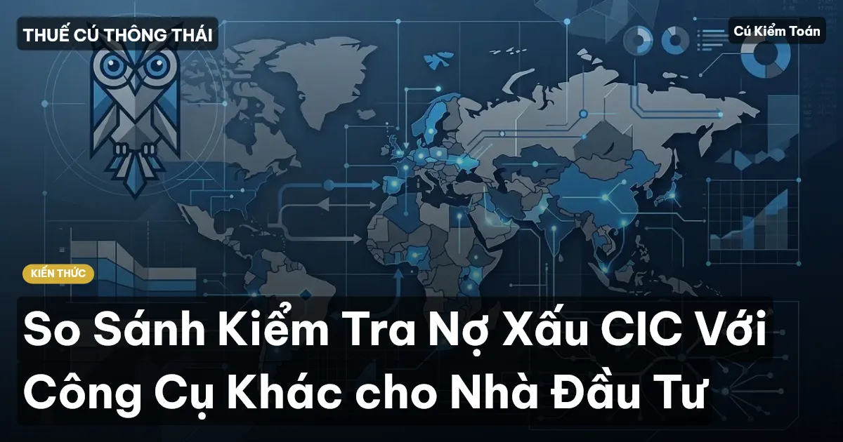 So Sánh Kiểm Tra Nợ Xấu CIC Với Công Cụ Khác cho Nhà Đầu Tư