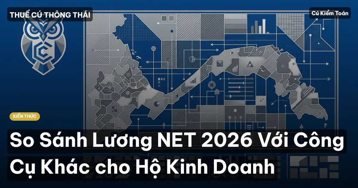 So Sánh Lương NET 2026 Với Công Cụ Khác cho Hộ Kinh Doanh