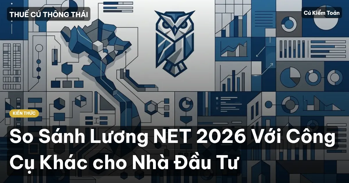 So Sánh Lương NET 2026 Với Công Cụ Khác cho Nhà Đầu Tư