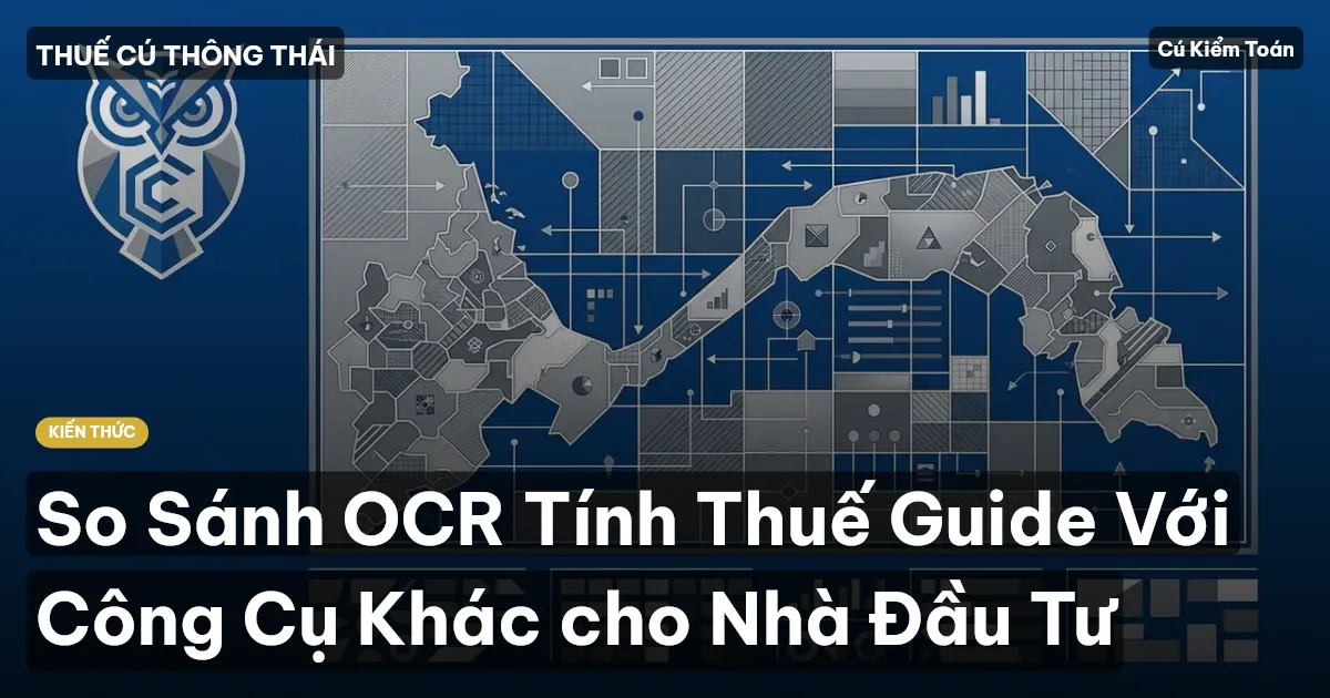 So Sánh OCR Tính Thuế Guide Với Công Cụ Khác cho Nhà Đầu Tư
