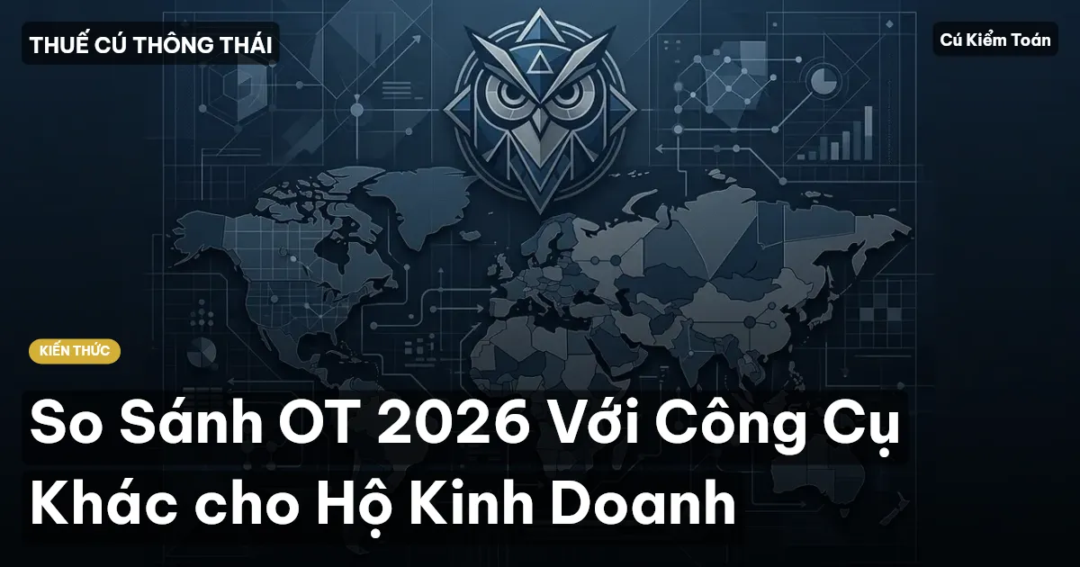 So Sánh OT 2026 Với Công Cụ Khác cho Hộ Kinh Doanh