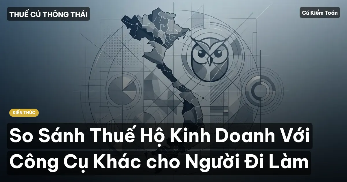 So Sánh Thuế Hộ Kinh Doanh Với Công Cụ Khác cho Người Đi Làm