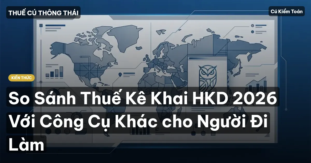 So Sánh Thuế Kê Khai HKD 2026 Với Công Cụ Khác cho Người Đi Làm