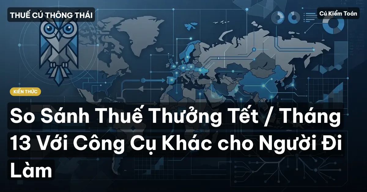 So Sánh Thuế Thưởng Tết / Tháng 13 Với Công Cụ Khác cho Người Đi Làm