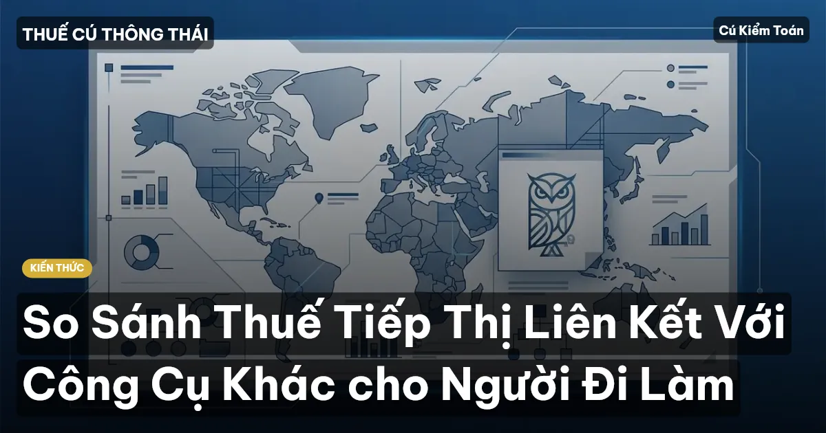 So Sánh Thuế Tiếp Thị Liên Kết Với Công Cụ Khác cho Người Đi Làm