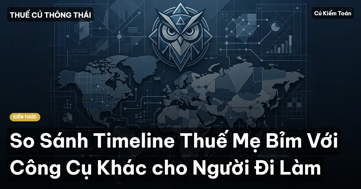So Sánh Timeline Thuế Mẹ Bỉm Với Công Cụ Khác cho Người Đi Làm