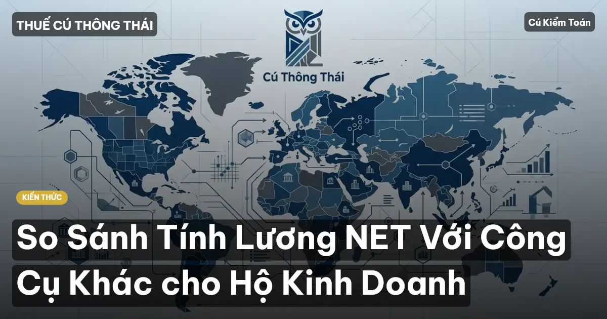 So Sánh Tính Lương NET Với Công Cụ Khác cho Hộ Kinh Doanh