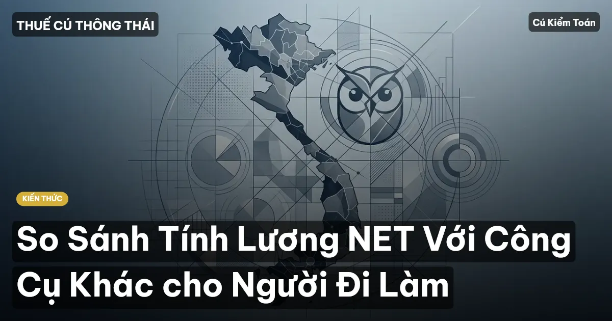 So Sánh Tính Lương NET Với Công Cụ Khác cho Người Đi Làm