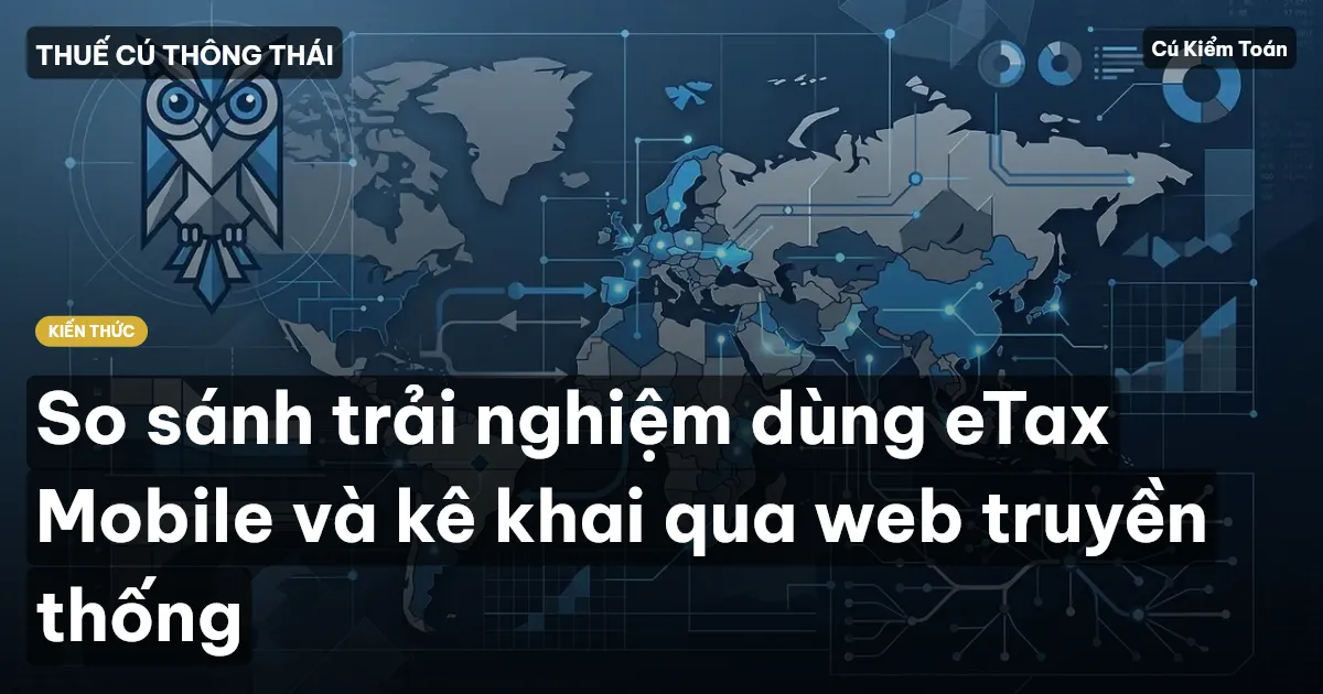 So sánh trải nghiệm dùng eTax Mobile và kê khai qua web truyền thống
