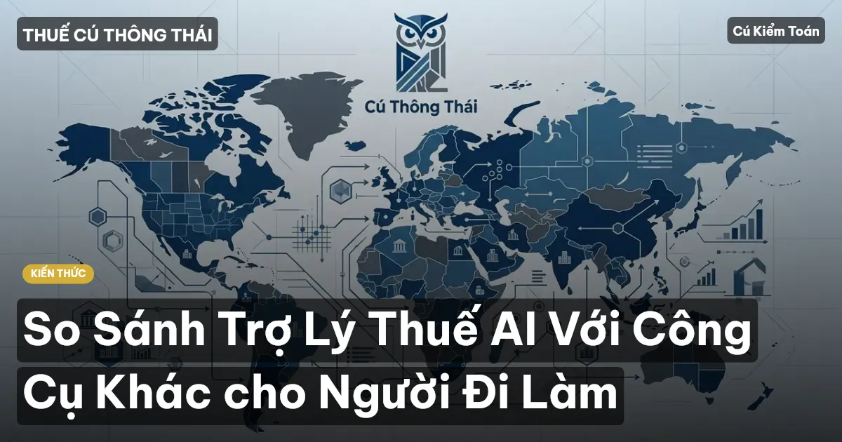 So Sánh Trợ Lý Thuế AI Với Công Cụ Khác cho Người Đi Làm