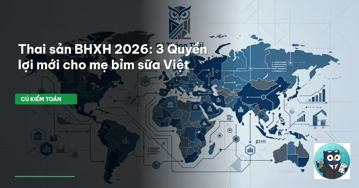 Thai sản BHXH 2026: 3 Quyền lợi mới cho mẹ bỉm sữa Việt