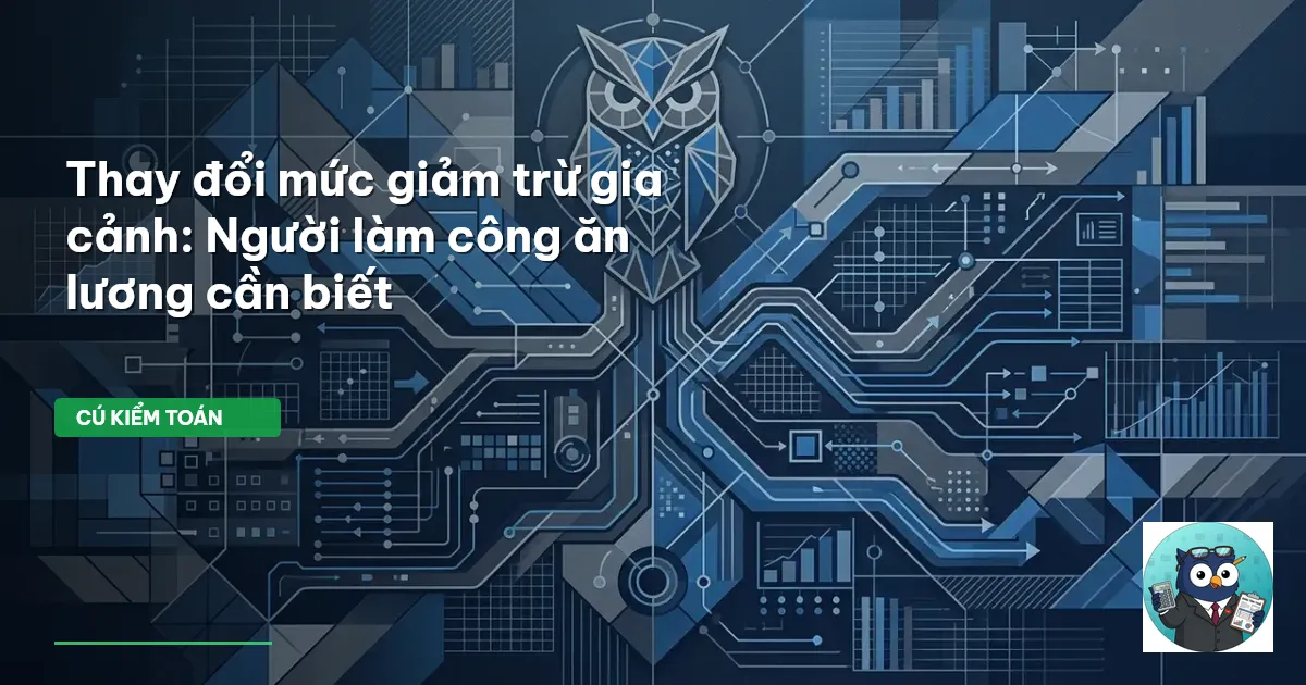 Thay đổi mức giảm trừ gia cảnh: Người làm công ăn lương cần biết