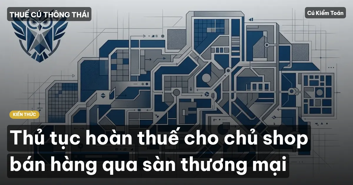 Thủ tục hoàn thuế cho chủ shop bán hàng qua sàn thương mại