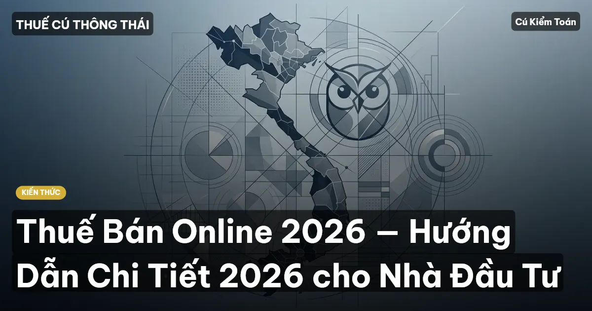 Thuế Bán Online 2026 — Hướng Dẫn Chi Tiết 2026 cho Nhà Đầu Tư