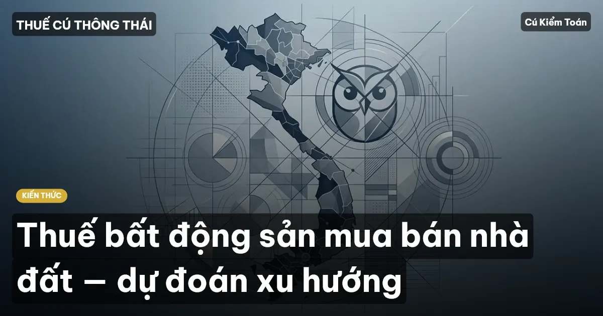 Thuế bất động sản mua bán nhà đất — dự đoán xu hướng