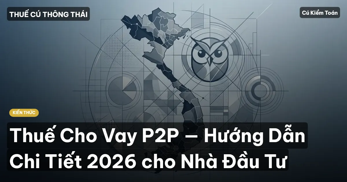 Thuế Cho Vay P2P — Hướng Dẫn Chi Tiết 2026 cho Nhà Đầu Tư