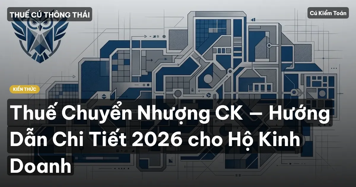 Thuế Chuyển Nhượng CK — Hướng Dẫn Chi Tiết 2026 cho Hộ Kinh Doanh