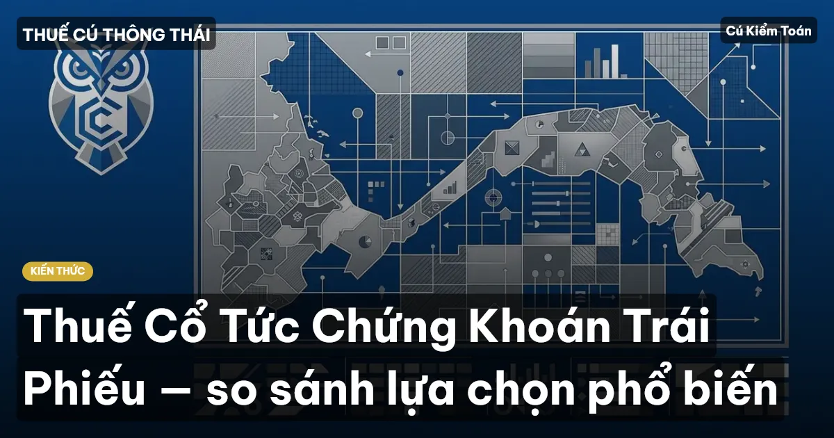 Thuế Cổ Tức Chứng Khoán Trái Phiếu — so sánh lựa chọn phổ biến