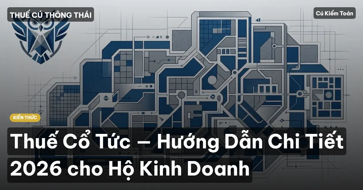 Thuế Cổ Tức — Hướng Dẫn Chi Tiết 2026 cho Hộ Kinh Doanh