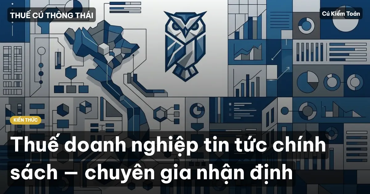 Thuế doanh nghiệp tin tức chính sách — chuyên gia nhận định