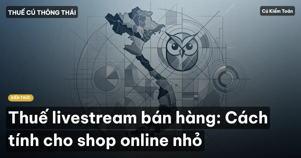Thuế livestream bán hàng: Cách tính cho shop online nhỏ