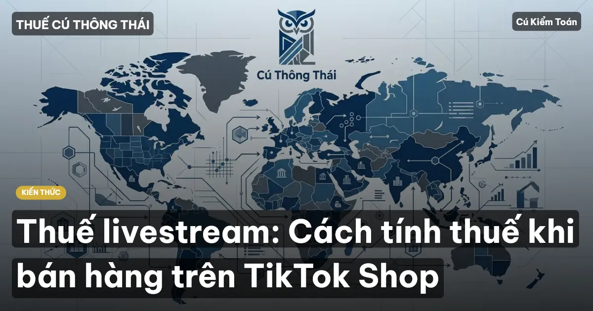 Thuế livestream: Cách tính thuế khi bán hàng trên TikTok Shop