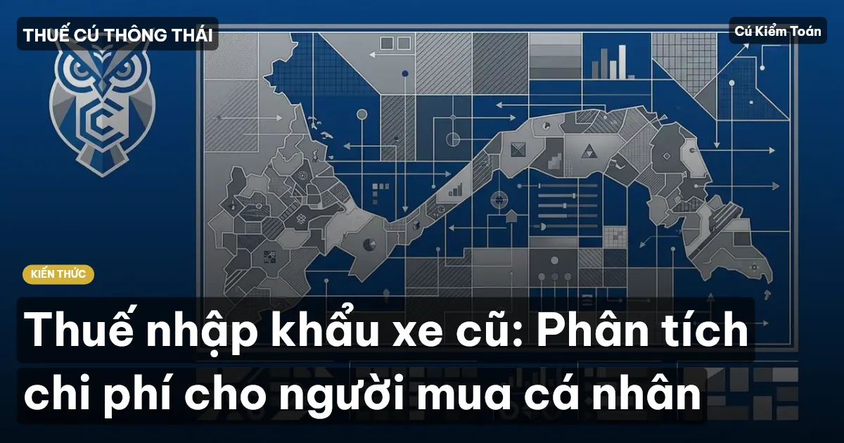 Thuế nhập khẩu xe cũ: Phân tích chi phí cho người mua cá nhân