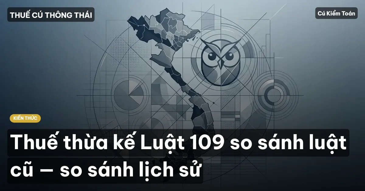 Thuế thừa kế Luật 109 so sánh luật cũ — so sánh lịch sử