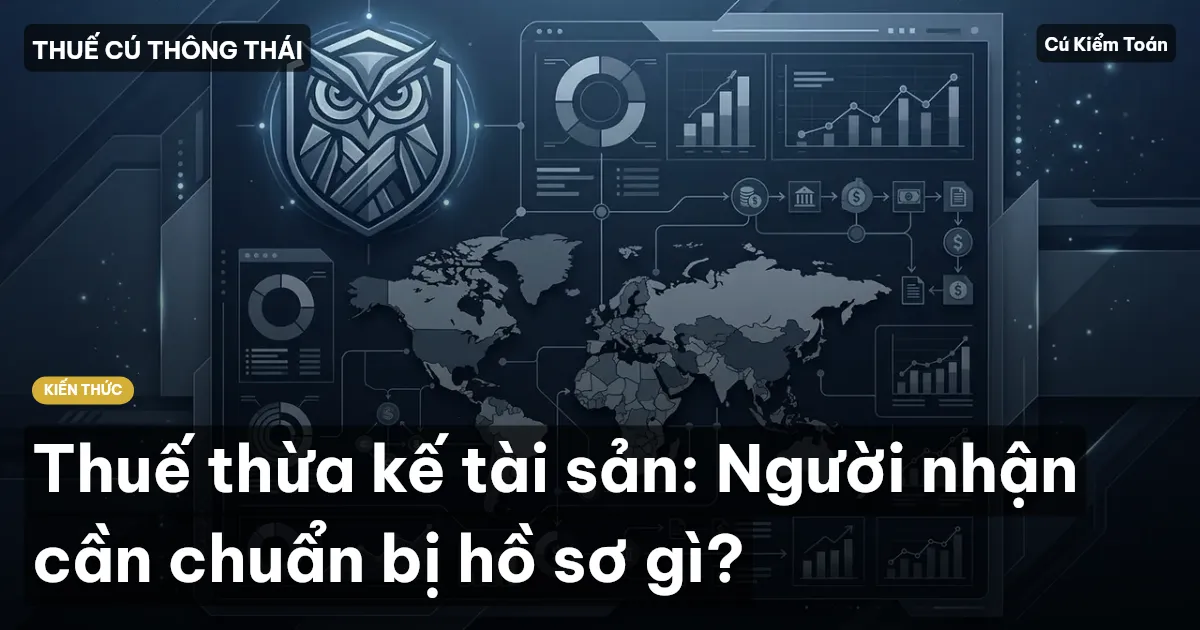 Thuế thừa kế tài sản: Người nhận cần chuẩn bị hồ sơ gì?