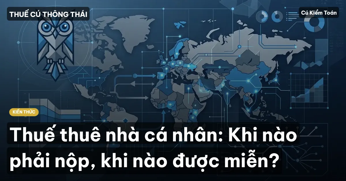 Thuế thuê nhà cá nhân: Khi nào phải nộp, khi nào được miễn?