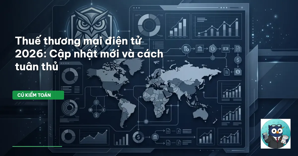 Thuế thương mại điện tử 2026: Cập nhật mới và cách tuân thủ