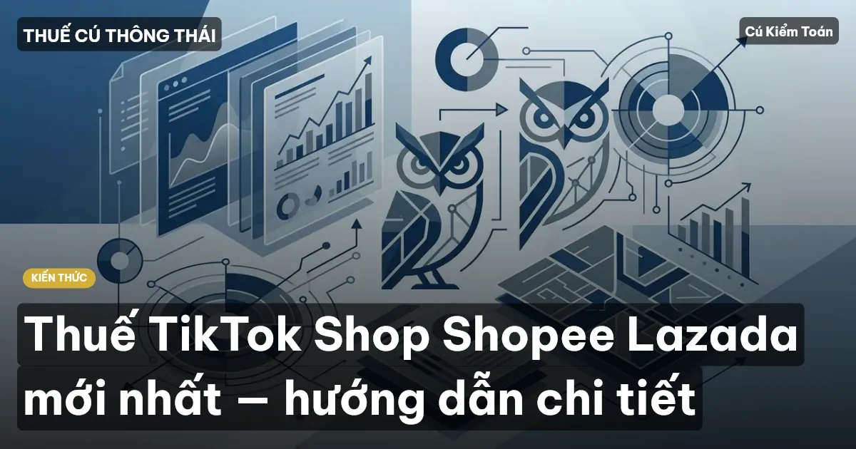 Thuế TikTok Shop Shopee Lazada mới nhất — hướng dẫn chi tiết