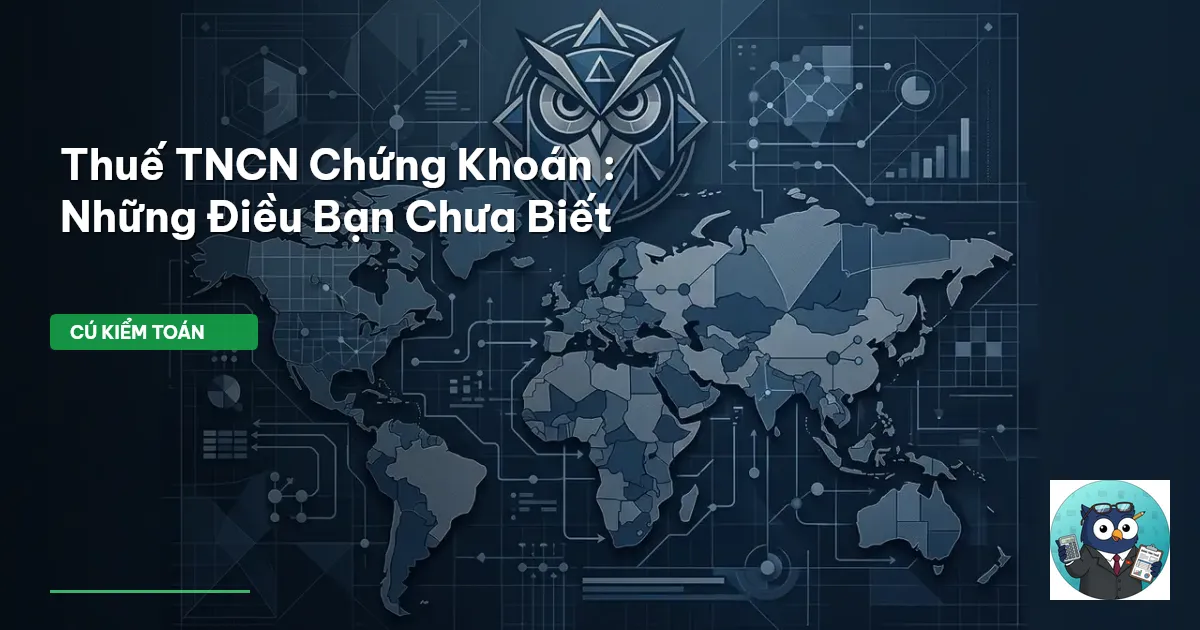 Thuế TNCN Chứng Khoán : Những Điều Bạn Chưa Biết