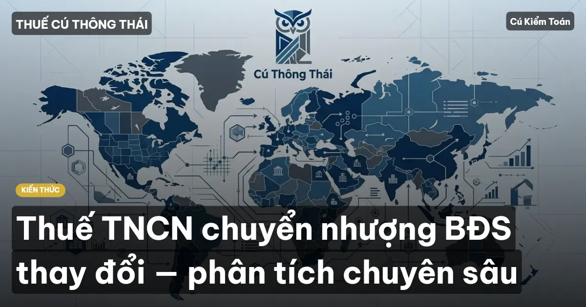 Thuế TNCN chuyển nhượng BĐS thay đổi — phân tích chuyên sâu