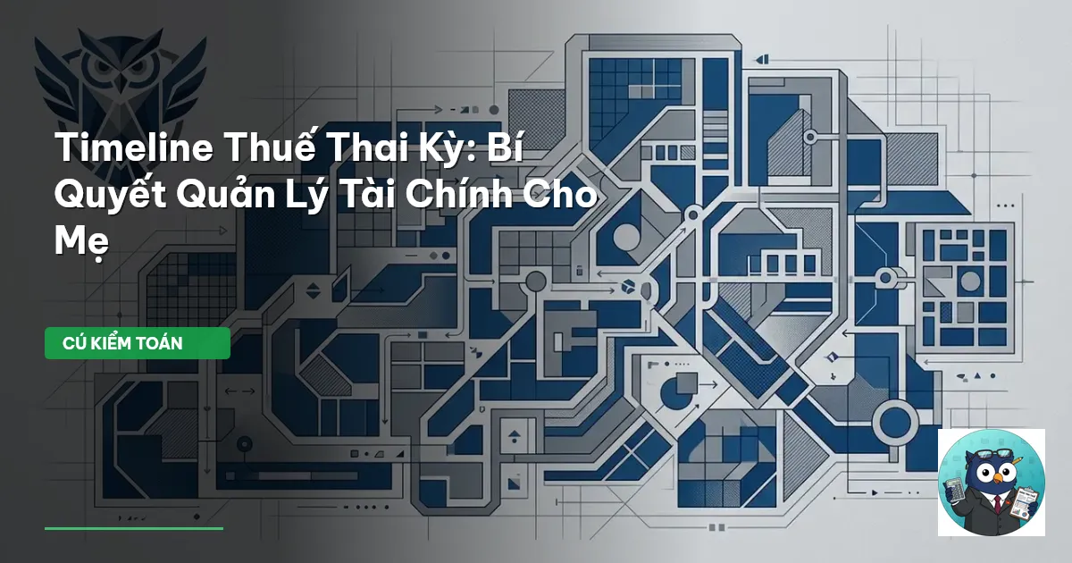 Timeline Thuế Thai Kỳ: Bí Quyết Quản Lý Tài Chính Cho Mẹ
